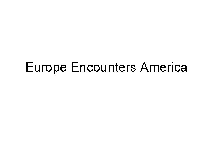 Europe Encounters America 