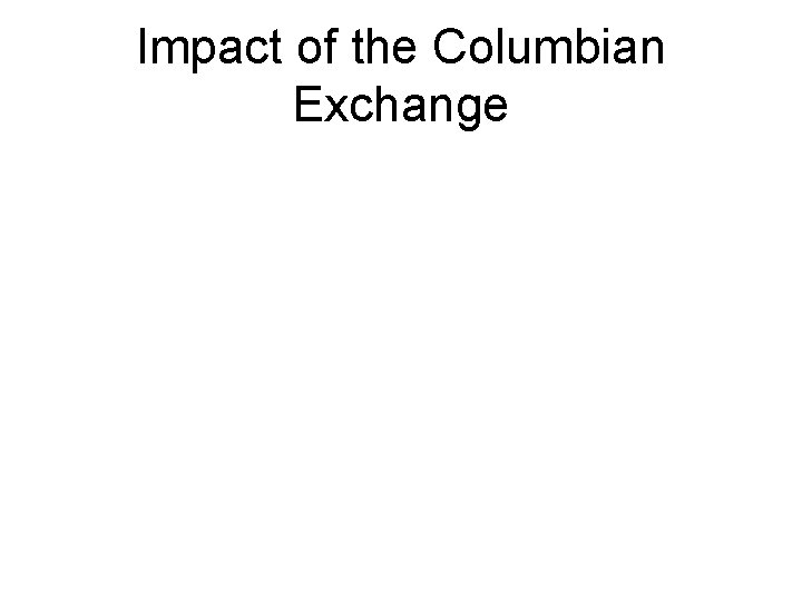 Impact of the Columbian Exchange 