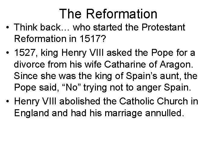 The Reformation • Think back… who started the Protestant Reformation in 1517? • 1527,