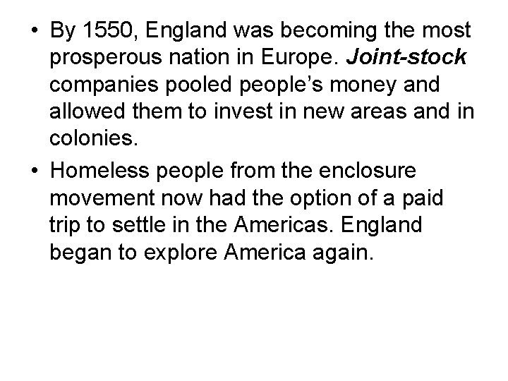  • By 1550, England was becoming the most prosperous nation in Europe. Joint-stock