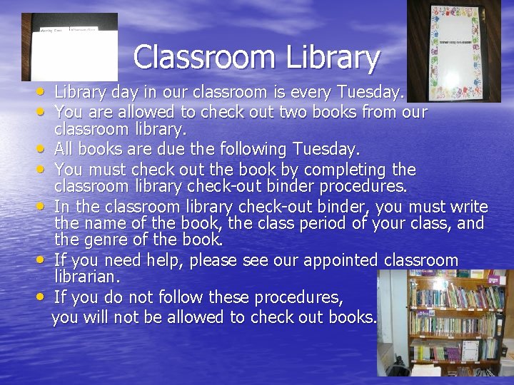 Classroom Library • Library day in our classroom is every Tuesday. • You are