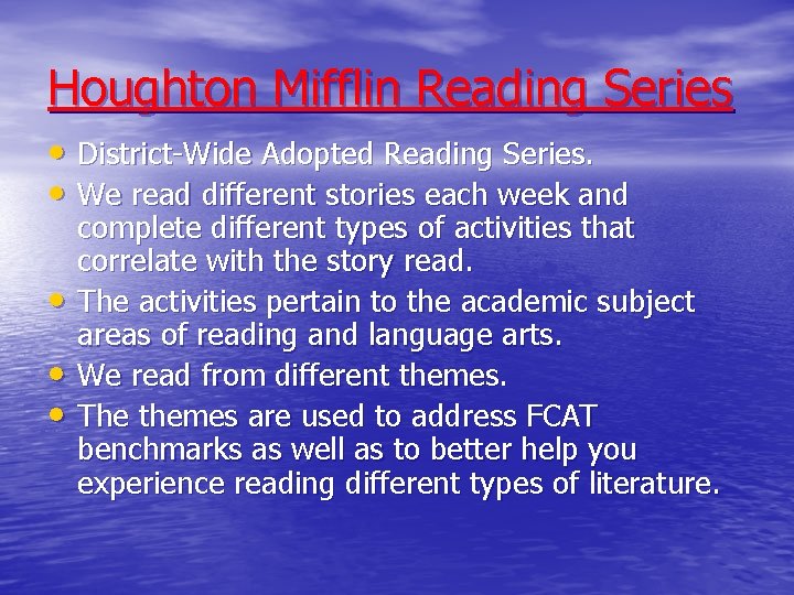 Houghton Mifflin Reading Series • District-Wide Adopted Reading Series. • We read different stories