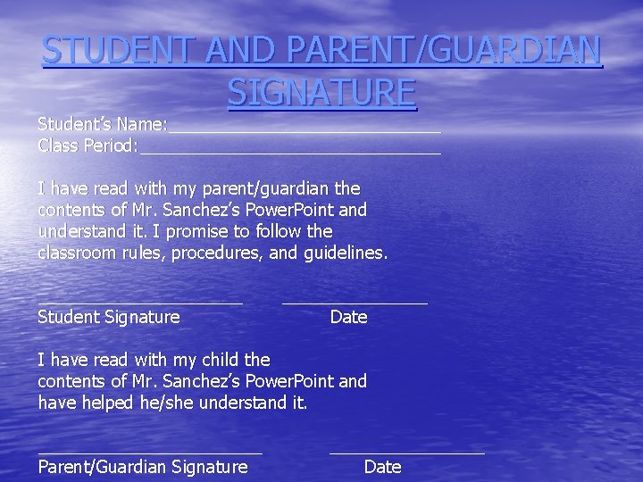 STUDENT AND PARENT/GUARDIAN SIGNATURE Student’s Name: ______________ Class Period: ________________ I have read with