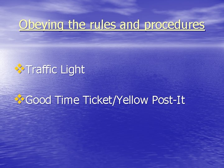 Obeying the rules and procedures v. Traffic Light v. Good Time Ticket/Yellow Post-It 