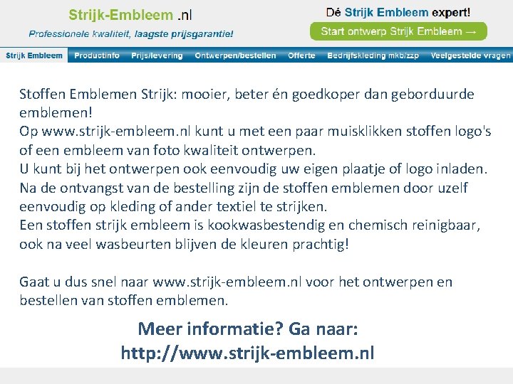 Stoffen Emblemen Strijk: mooier, beter én goedkoper dan geborduurde emblemen! Op www. strijk-embleem. nl