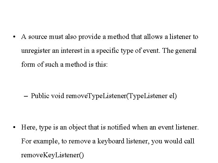  • A source must also provide a method that allows a listener to