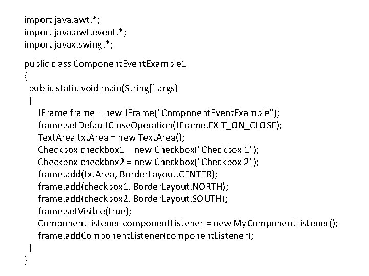 import java. awt. *; import java. awt. event. *; import javax. swing. *; public