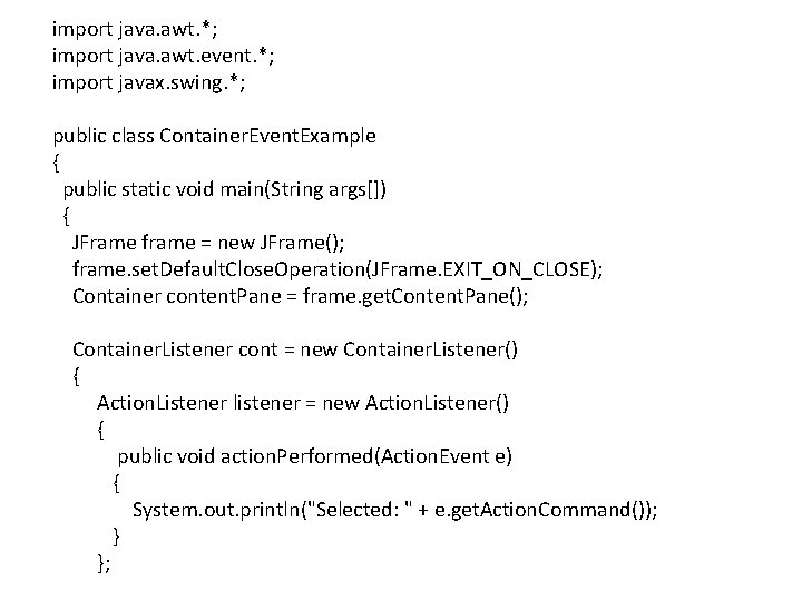 import java. awt. *; import java. awt. event. *; import javax. swing. *; public