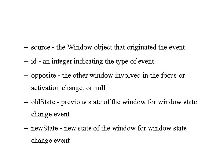 – source - the Window object that originated the event – id - an