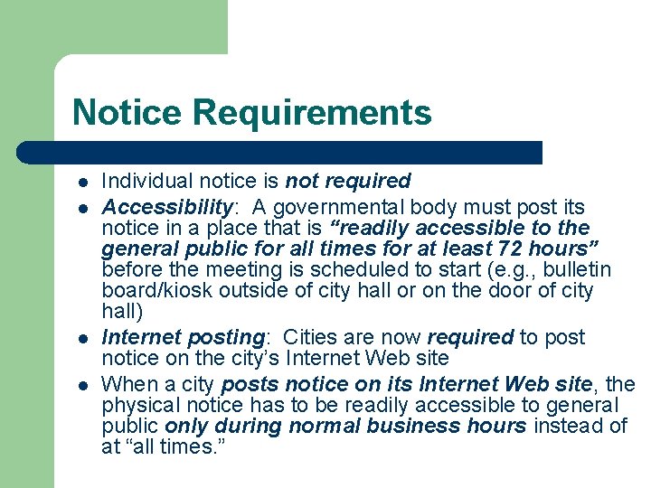 Notice Requirements l l Individual notice is not required Accessibility: A governmental body must Notice Requirements l l Individual notice is not required Accessibility: A governmental body must