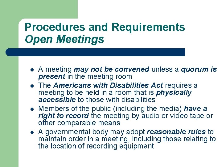 Procedures and Requirements Open Meetings l l A meeting may not be convened unless Procedures and Requirements Open Meetings l l A meeting may not be convened unless