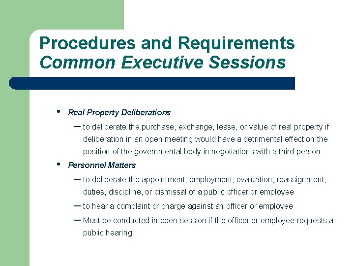 Procedures and Requirements Common Executive Sessions • Real Property Deliberations – to deliberate the Procedures and Requirements Common Executive Sessions • Real Property Deliberations – to deliberate the