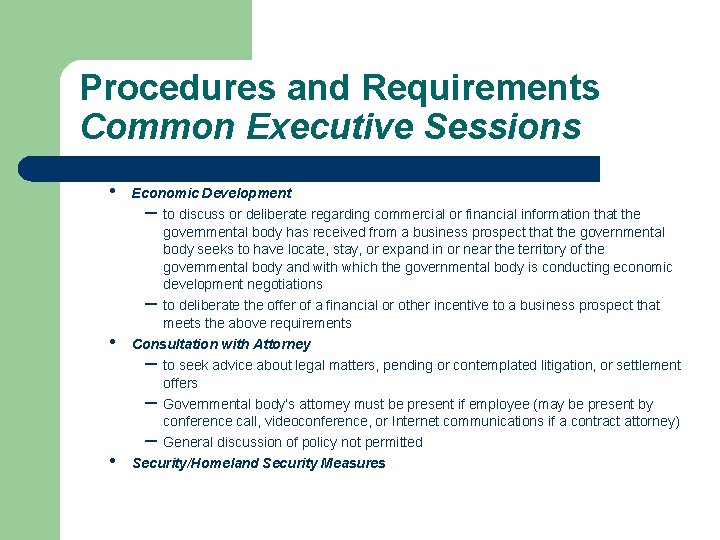Procedures and Requirements Common Executive Sessions • Economic Development • governmental body has received Procedures and Requirements Common Executive Sessions • Economic Development • governmental body has received