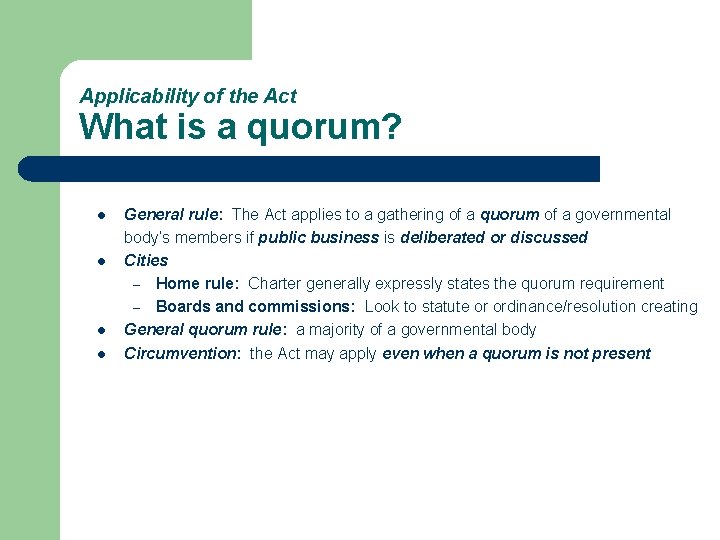 Applicability of the Act What is a quorum? l l General rule: The Act Applicability of the Act What is a quorum? l l General rule: The Act