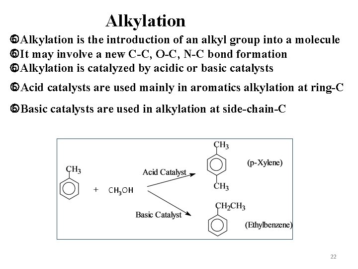 Alkylation is the introduction of an alkyl group into a molecule It may involve
