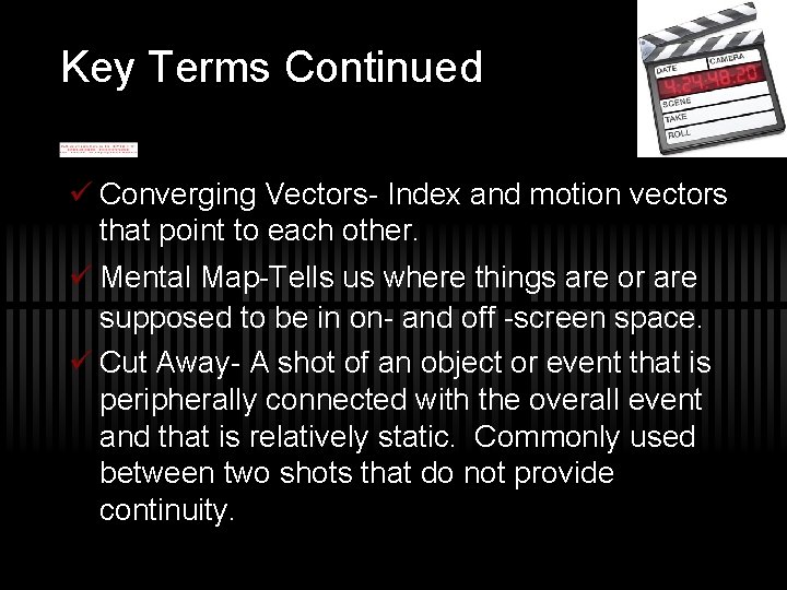 Key Terms Continued ü Converging Vectors- Index and motion vectors that point to each