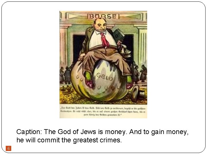 Caption: The God of Jews is money. And to gain money, he will commit