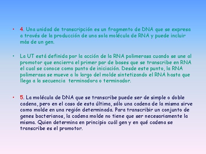 • 4. Una unidad de transcripción es un fragmento de DNA que se • 4. Una unidad de transcripción es un fragmento de DNA que se