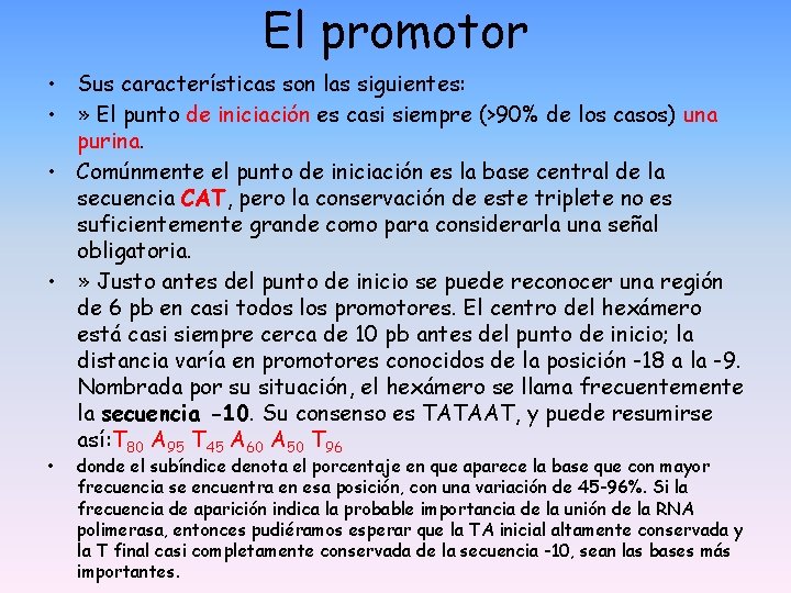 El promotor • Sus características son las siguientes: • » El punto de iniciación El promotor • Sus características son las siguientes: • » El punto de iniciación