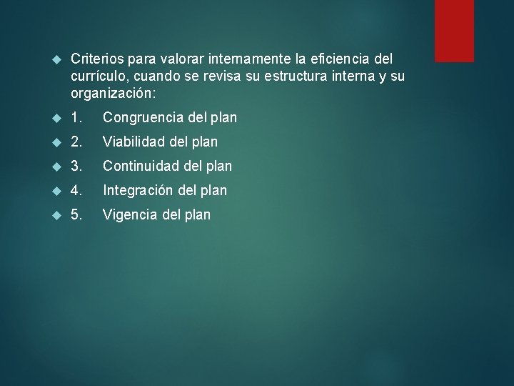  Criterios para valorar internamente la eficiencia del currículo, cuando se revisa su estructura