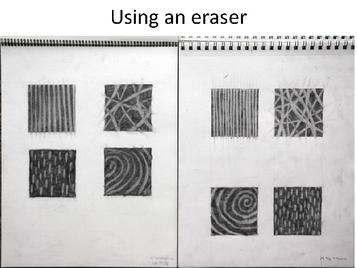 Using an eraser Using an eraser