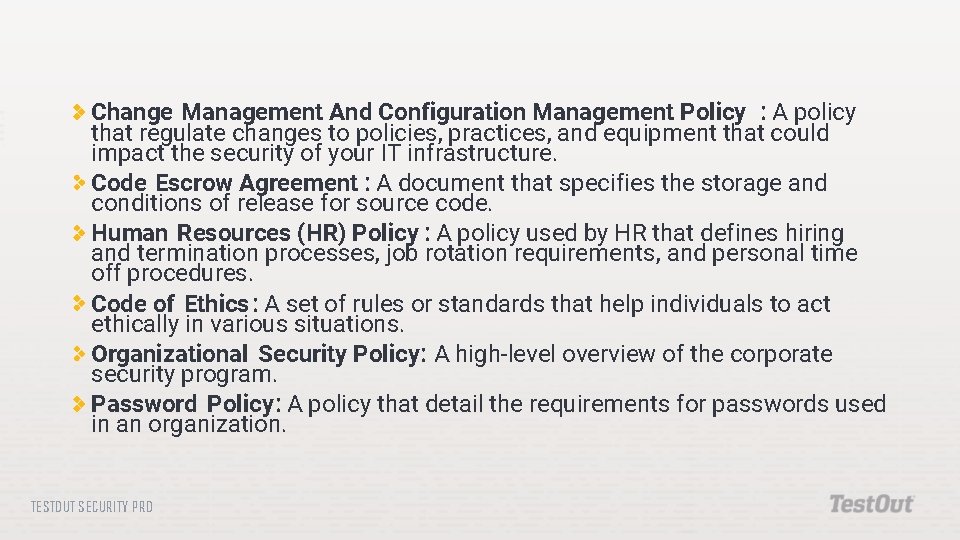 Change Management And Configuration Management Policy : A policy that regulate changes to policies,