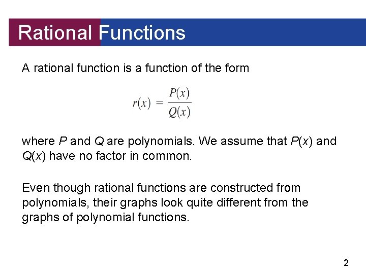 Rational Functions A rational function is a function of the form where P and