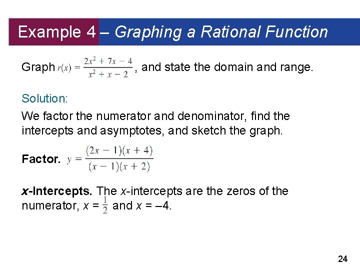 Example 4 – Graphing a Rational Function Graph , and state the domain and