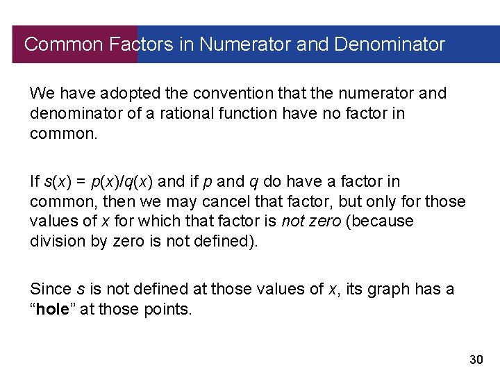 Common Factors in Numerator and Denominator We have adopted the convention that the numerator