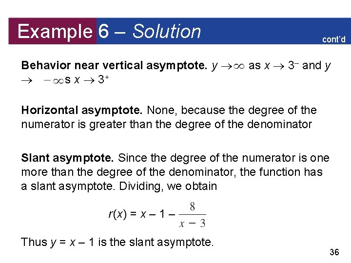 Example 6 – Solution Behavior near vertical asymptote. y as x 3+ cont’d as