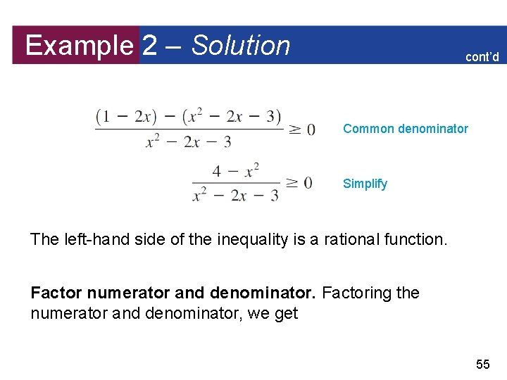 Example 2 – Solution cont’d Common denominator Simplify The left-hand side of the inequality