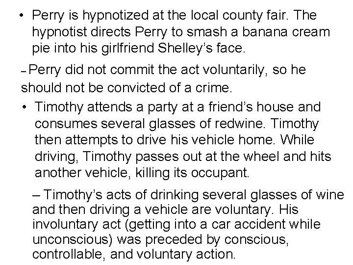  • Perry is hypnotized at the local county fair. The hypnotist directs Perry