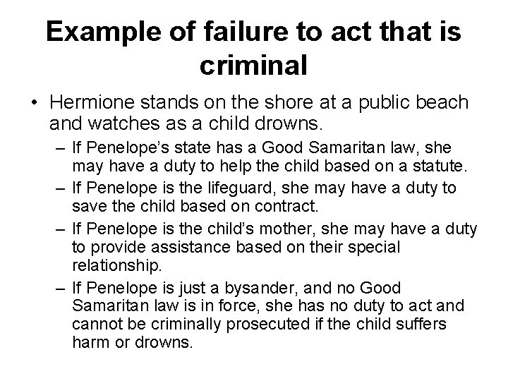 Example of failure to act that is criminal • Hermione stands on the shore
