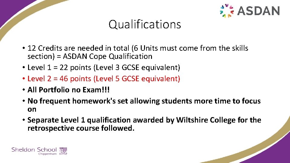 Qualifications • 12 Credits are needed in total (6 Units must come from the