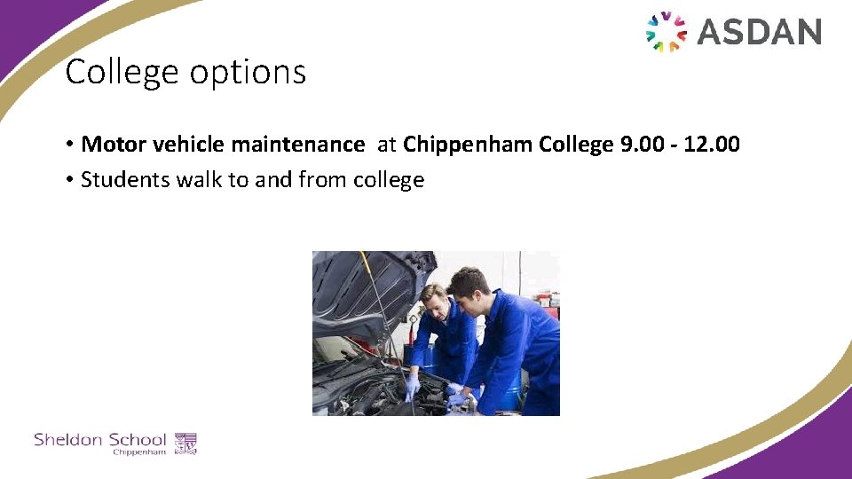 College options • Motor vehicle maintenance at Chippenham College 9. 00 - 12. 00