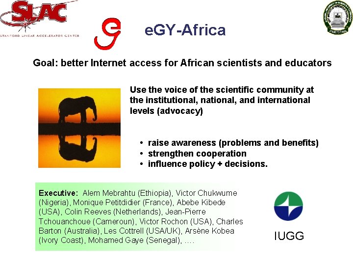 e. GY-Africa Goal: better Internet access for African scientists and educators Use the voice