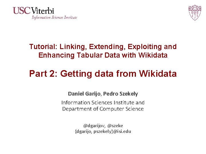 Tutorial: Linking, Extending, Exploiting and Enhancing Tabular Data with Wikidata Part 2: Getting data