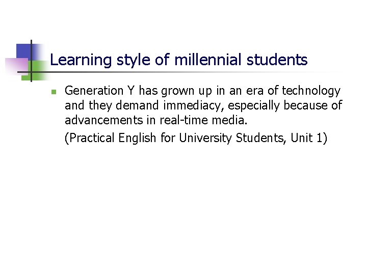 Autonomous learning for the millennial students Hazel Chiu
