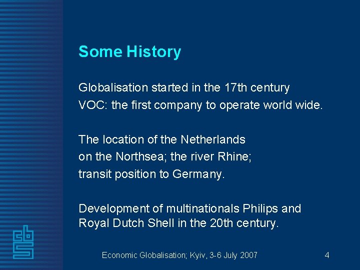 How Globalisation Started How to manage statistics in a global world