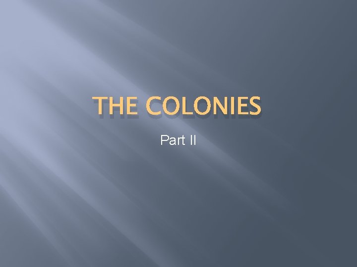 THE COLONIES Part II 