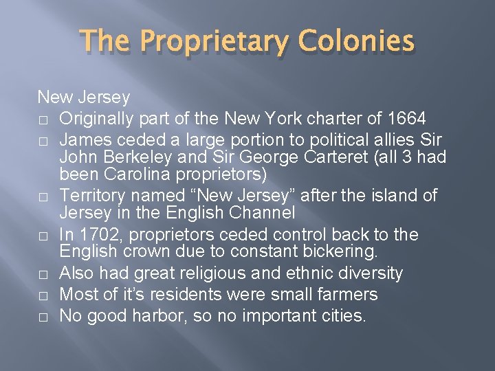 The Proprietary Colonies New Jersey � Originally part of the New York charter of