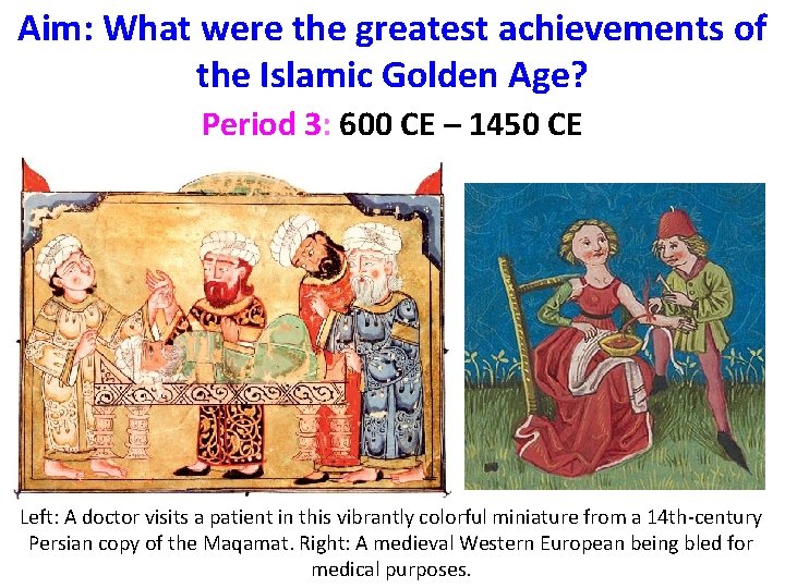 Aim: What were the greatest achievements of the Islamic Golden Age? Period 3: 600