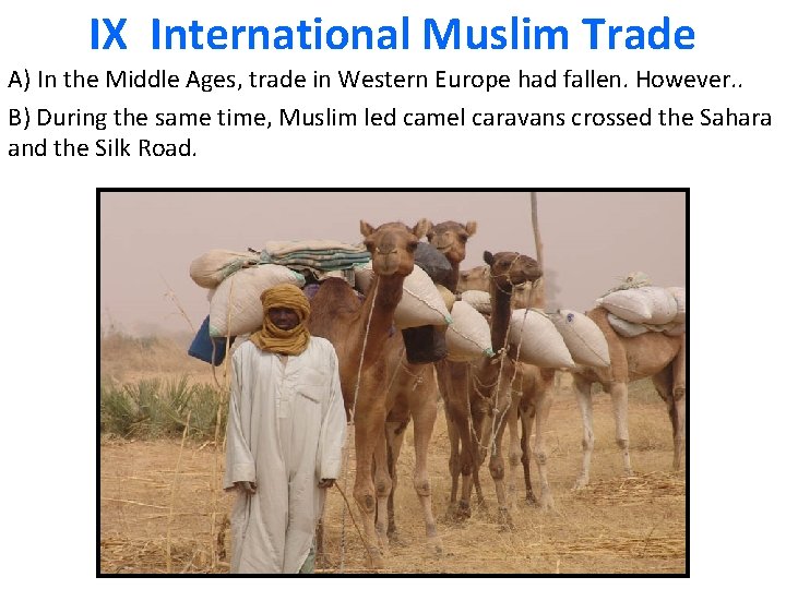 IX International Muslim Trade A) In the Middle Ages, trade in Western Europe had