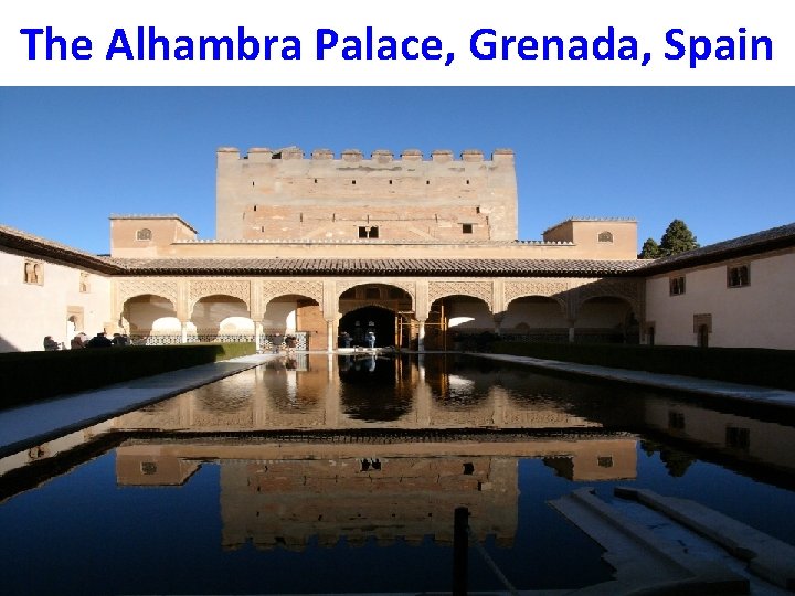 The Alhambra Palace, Grenada, Spain 