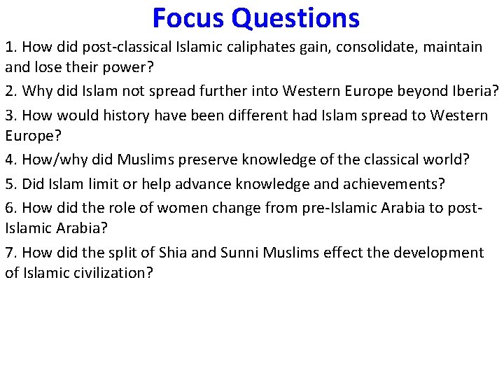 Focus Questions 1. How did post-classical Islamic caliphates gain, consolidate, maintain and lose their