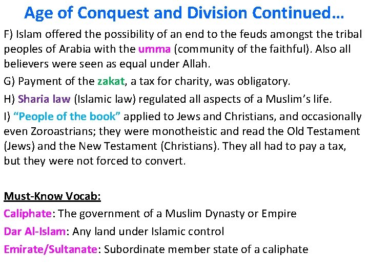 Age of Conquest and Division Continued… F) Islam offered the possibility of an end