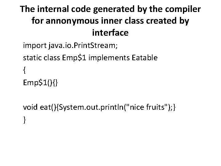 The internal code generated by the compiler for annonymous inner class created by interface