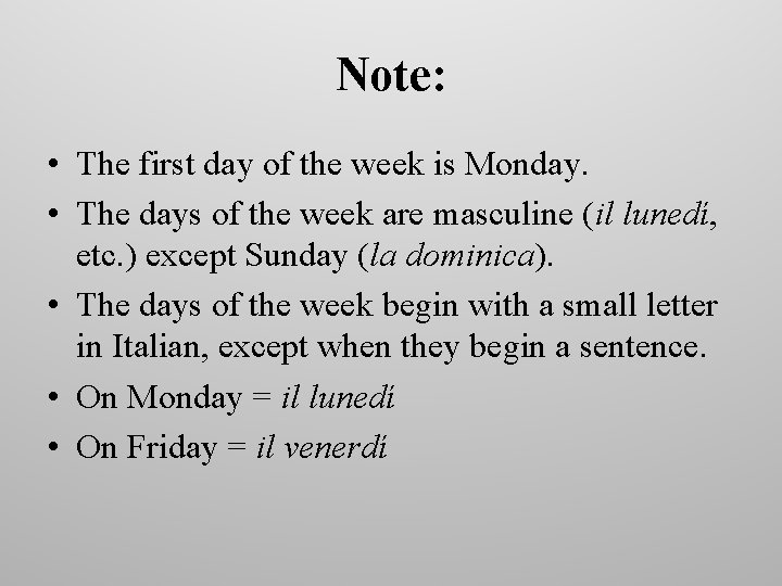 Note: • The first day of the week is Monday. • The days of