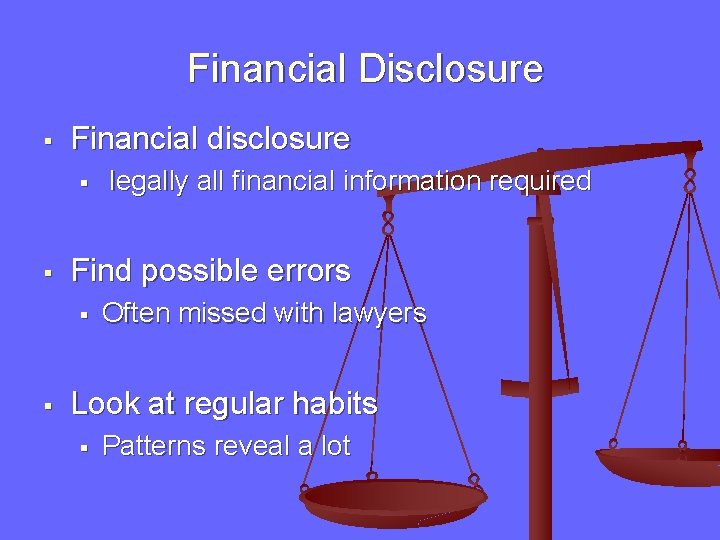 Financial Disclosure § Financial disclosure § § Find possible errors § § legally all