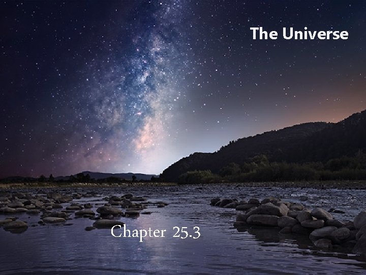 The Universe Chapter 25. 3 